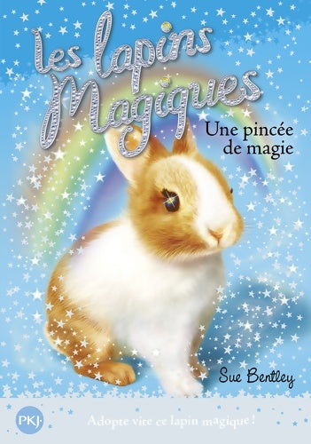 Livrenpoche : Les lapins magiques Tome V : Une pincée de magie - Sue Bentley - Livre