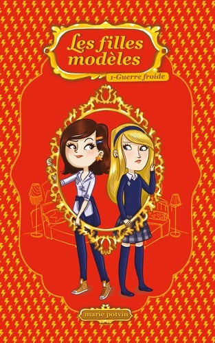 Livrenpoche : Les filles modèles Tome I : Guerre froide - Marie Potvin - Livre
