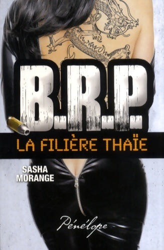 Livrenpoche : La filiere thaïe - Sasha Morange - Livre
