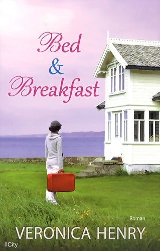 Bed & breakfast - Veronica Henry - Livre