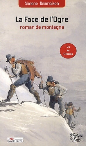 Livrenpoche : La face de l'ogre. Roman de montagne - Simone Desmaison - Livre
