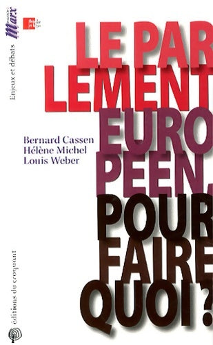 Livrenpoche : Le parlement européen pour faire quoi ? - Bernard Cassen - Livre