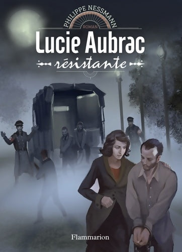 Livrenpoche : Lucie Aubrac : Résistante - Philippe Nessmann - Livre