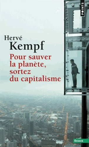 Pour sauver la planète, sortez du capitalisme - Hervé Kempf - Livre