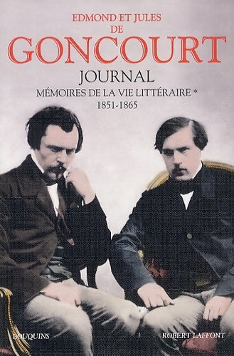 Livrenpoche : Journal : Mémoire de la vie littéraire Tome I : 1851-1865 - Edmond De Goncourt - Livre