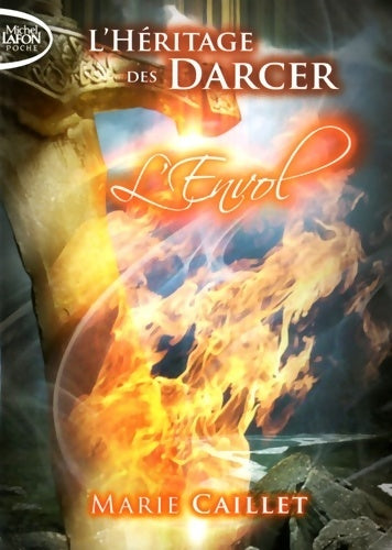 Livrenpoche : L'héritage des Darcer Tome I : L'envol - Marie Caillet - Livre