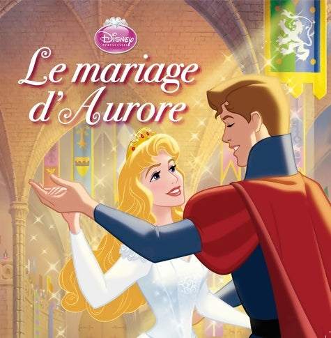 Livrenpoche : Le mariage d'Aurore - Walt Disney - Livre