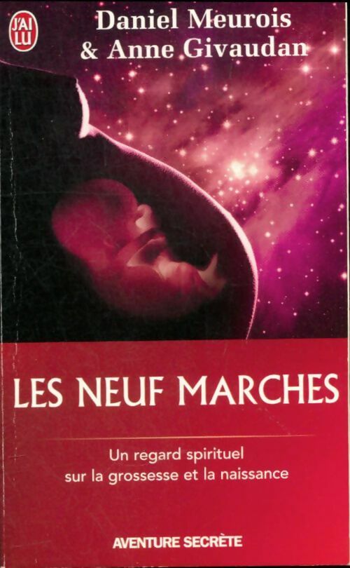 Livrenpoche : Les neuf marches. Histoire de naître et de renaître - Daniel Meurois, Anne Givaudan - Livre