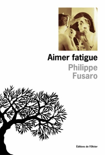 Livrenpoche : Aimer fatigue - Philippe Fusaro - Livre