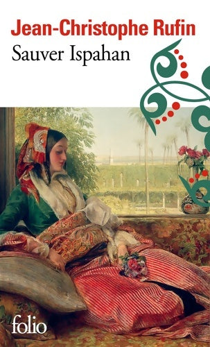 Sauver Ispahan - Jean-Christophe Rufin - Livre