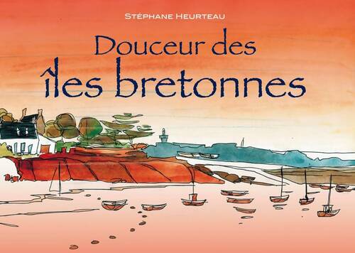 Livrenpoche : Douceur des îles bretonnes - Stéphane Heurteau - Livre