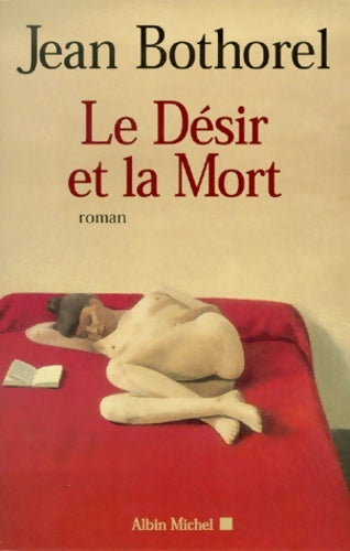Livrenpoche : Le désir et la mort - Jean Bothorel - Livre