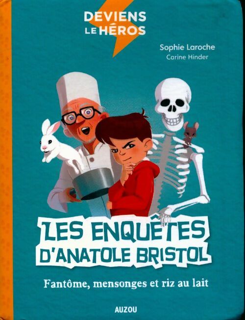 Livrenpoche : Les enquêtes d'Anatole Bristol : Fantôme, mensonge et riz au lait - Sophie Laroche - Livre