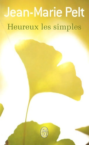 Livrenpoche : Heureux les simples - Jean-Marie Pelt - Livre