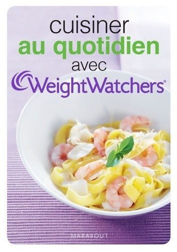 Livrenpoche : Cuisiner au quotidien avec Weight Watchers - Weight Watchers - Livre
