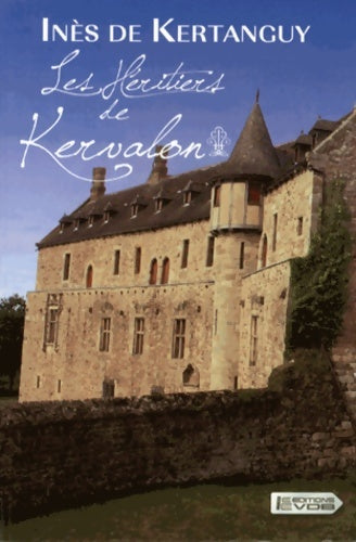 Livrenpoche : Les héritiers de Kervalon - Inès De Kertanguy - Livre