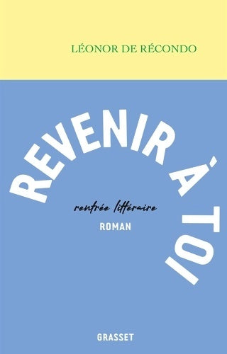 Livrenpoche : Revenir à toi - Léonor De Recondo - Livre