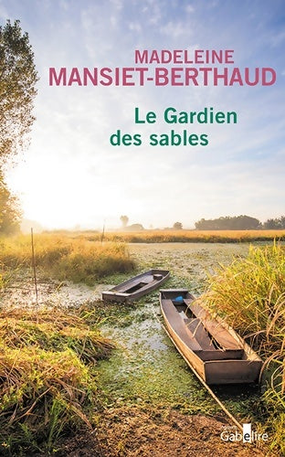 Livrenpoche : Le roman des cagots d'Aquitaine Tome I : Le gardien des sables - Madeleine Mansiet - Livre