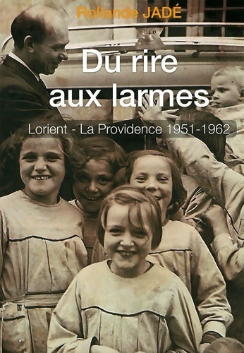 Livrenpoche : Du rire aux larmes. Lorient la providence (1951-1962) - Rollande Jadé - Livre