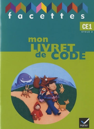 Livrenpoche : Facettes CE1 mon livret de code - Michèle Schöttke - Livre