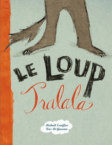 Livrenpoche : Le loup tralala - Michaël Escoffier - Livre