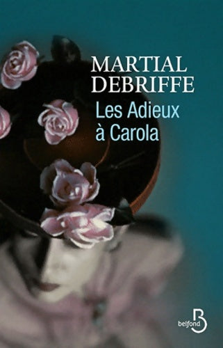 Livrenpoche : Les adieux à Carola - Martial Debriffe - Livre