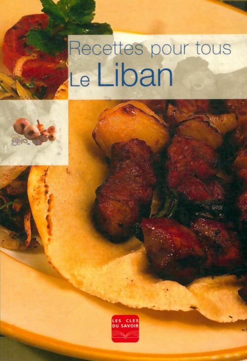 Livrenpoche : Recettes pour tous : Le Liban - Collectif - Livre