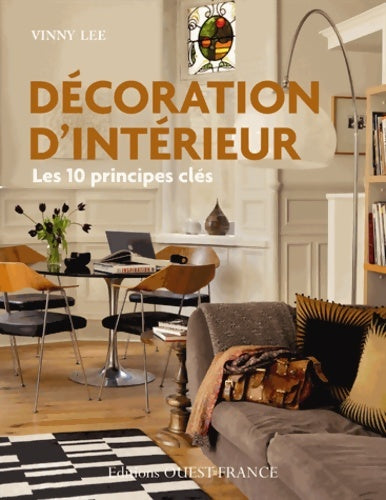 Décoration d'intérieur. Les 10 principes clés - Vinny Lee - Livre