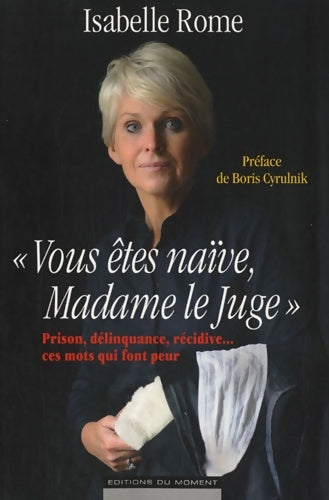 Livrenpoche : Vous êtes naïve, madame le juge - Isabelle Rome - Livre