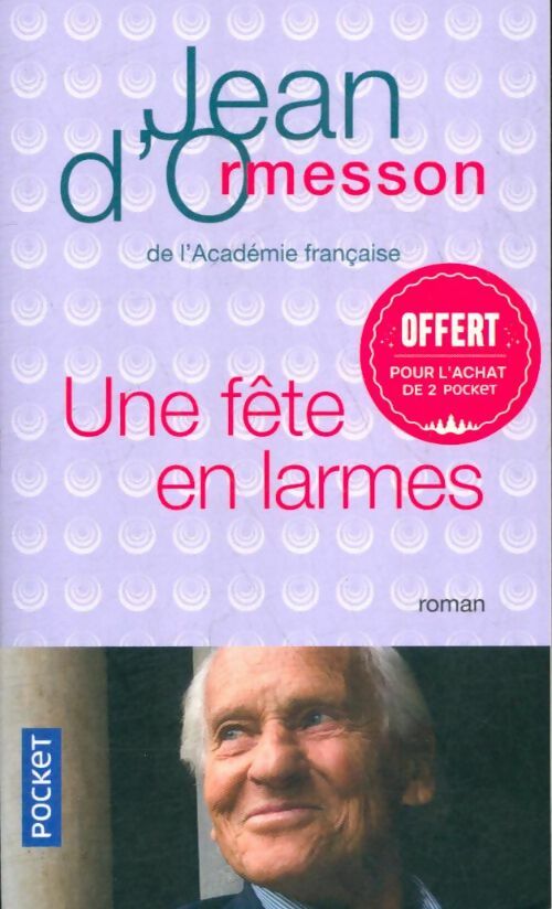 Livrenpoche : Une fête en larmes - Jean D'Ormesson - Livre