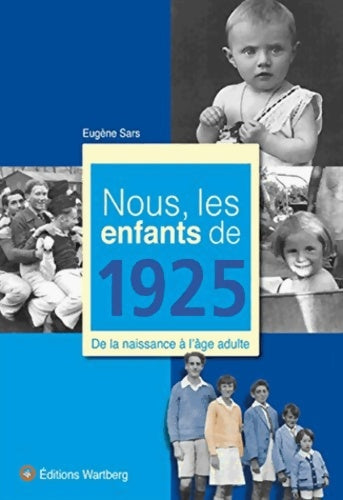 Livrenpoche : Nous les enfants de 1925. De la naissance à l'âge adulte - Eugène Sars - Livre