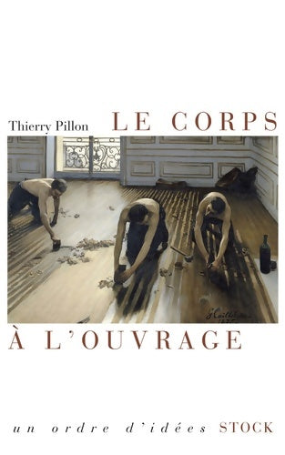 Livrenpoche : Le corps à l'ouvrage - Thierry Pillon - Livre