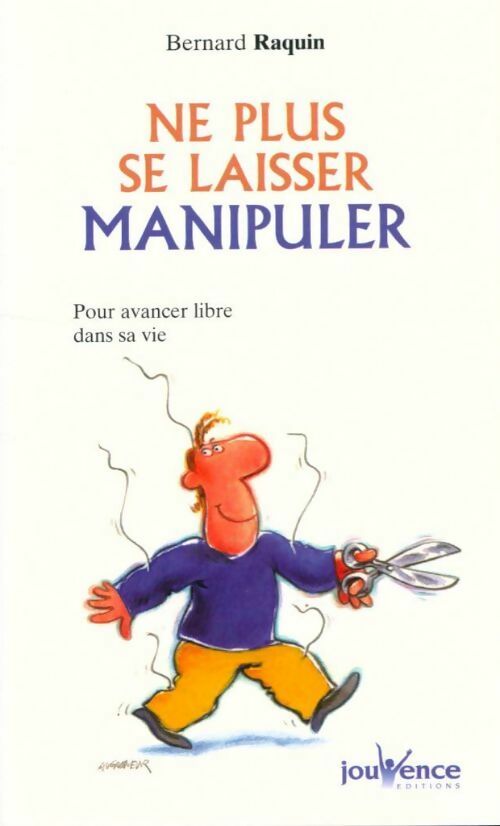 Livrenpoche : Ne plus se laisser manipuler - Bernard Raquin - Livre