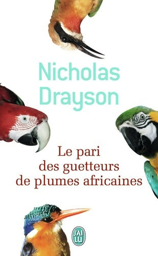 Livrenpoche : Le pari des guetteurs de plumes africaines - Nicholas Drayson - Livre