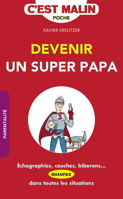 Livrenpoche : Devenir un super papa - Xavier Kreutzer - Livre