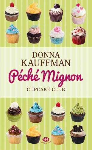 Livrenpoche : Cupcake club Tome III : Péché mignon - Donna Kauffman - Livre
