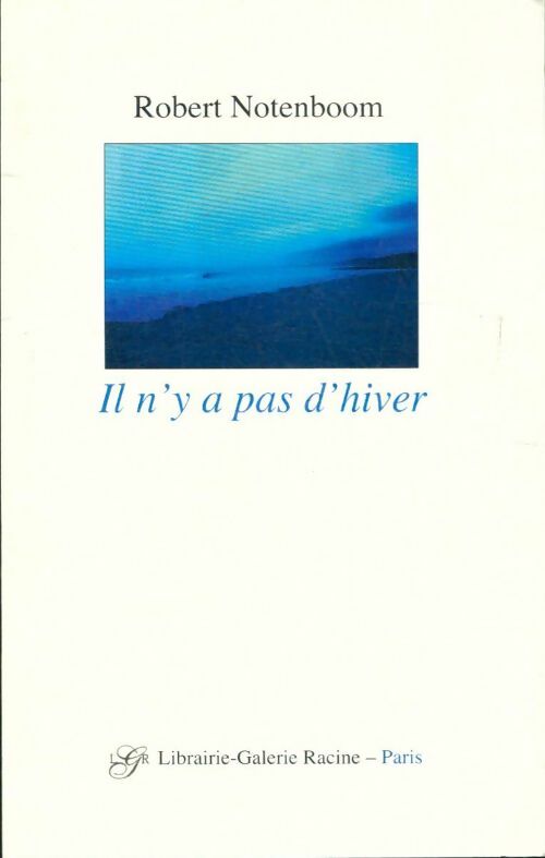 Livrenpoche : Il n'y a pas d'hiver - Robert Notenboom - Livre