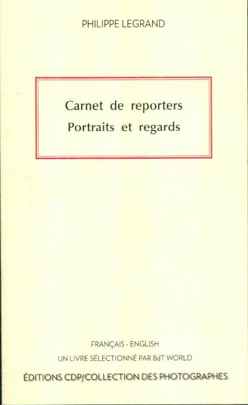 Livrenpoche : Carnet de reporters, portraits et regards - Philippe Legrand - Livre