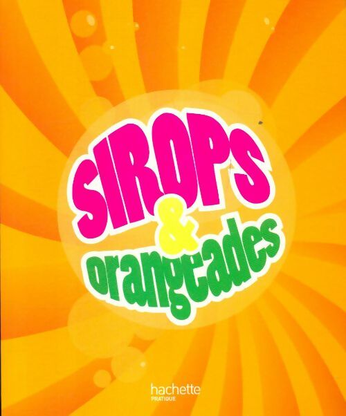 Livrenpoche : Sirops et orangeades - Valéry Drouet - Livre