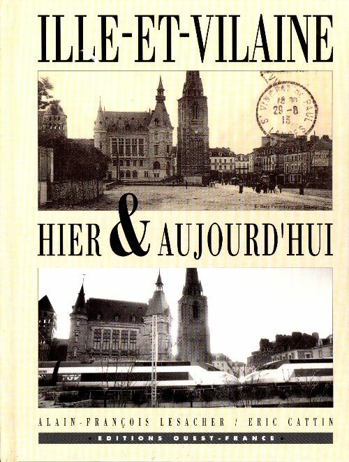 Livrenpoche : Ille-et-Vilaine hier & aujourd'hui - Alain-Franc Lesacher - Livre