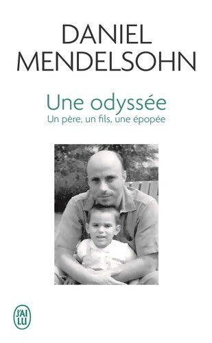 Livrenpoche : Une odyssée. Un père, un fils, une épopée - Daniel Mendelsohn - Livre
