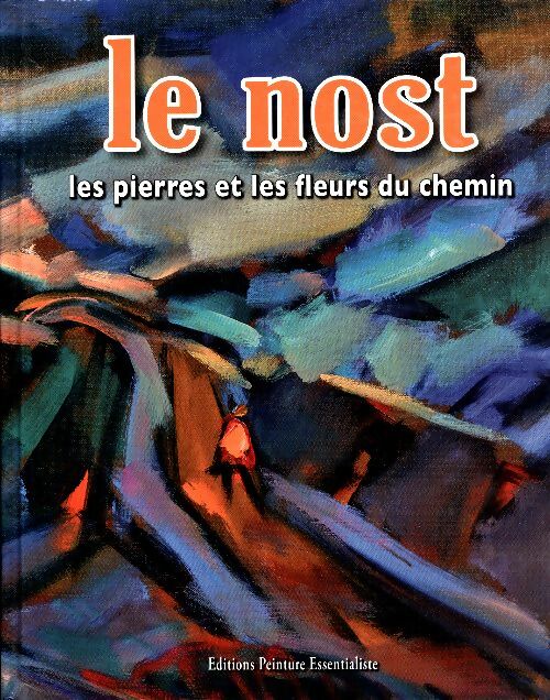 Livrenpoche : Le nost les pierres et les fleurs du chemin - Alain Le Nost - Livre