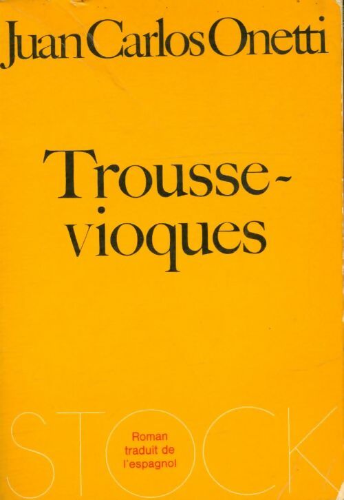 Livrenpoche : Trousse-vioques - Juan Carlos Onetti - Livre