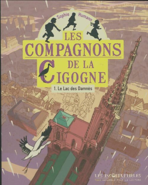 Livrenpoche : Les compagnons de la cigogne Tome I : Le lac des damnés - Sophie Humann - Livre