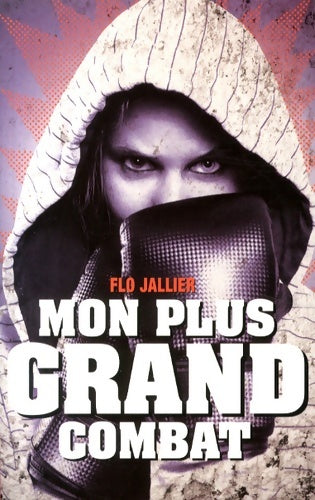 Mon plus grand combat - Flo Jallier - Livre