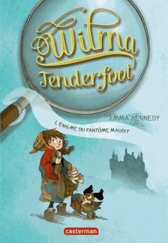 Livrenpoche : Wilna Tenderfoot : L'énigme du fantôme maudit - Emma Kennedy - Livre