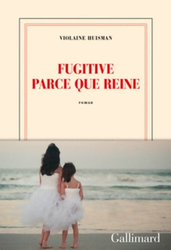 Livrenpoche : Fugitive parce que reine - Violaine Huisman - Livre