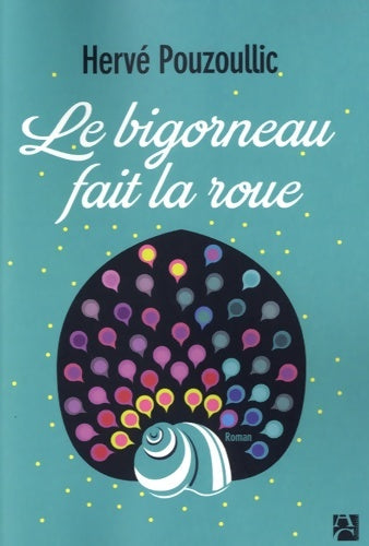 Livrenpoche : Le bigorneau fait la roue - Herve Pouzoullic - Livre