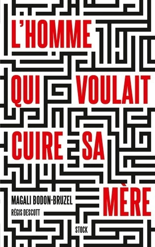 Livrenpoche : L homme qui voulait cuire sa mère - Régis Descott - Livre