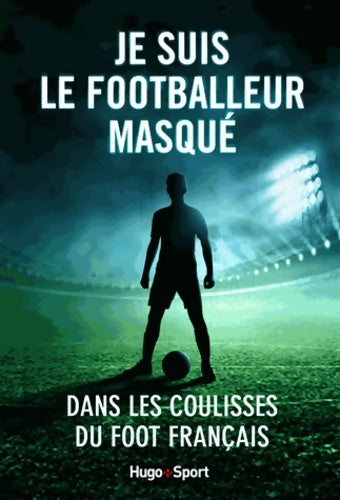Livrenpoche : Je suis le footballeur masqué - Anonyme - Livre